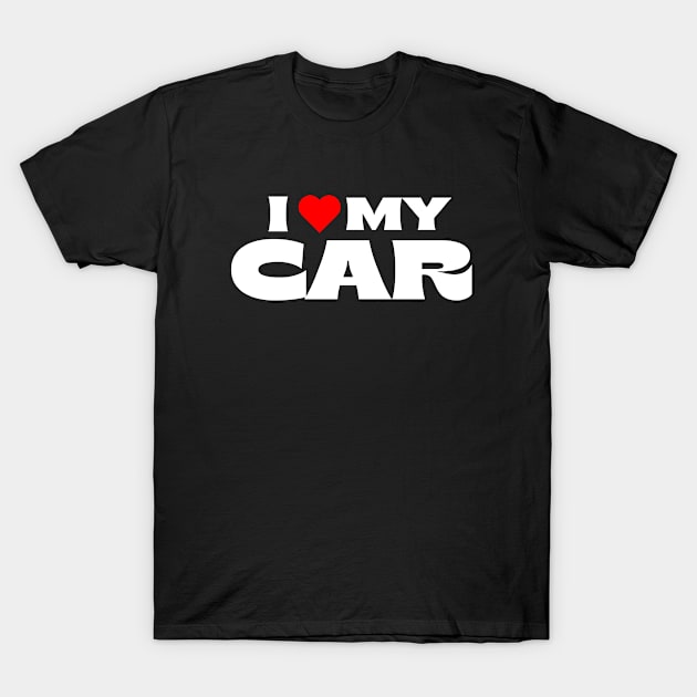 I Love My Car T-Shirt by Itsheartshop